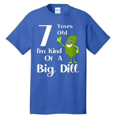 7 Years Old IM Kind Of A Big Dill Gift Tall T-Shirt