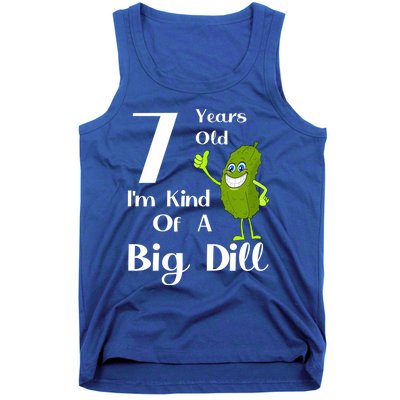 7 Years Old IM Kind Of A Big Dill Gift Tank Top