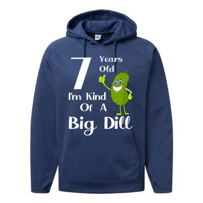 7 Years Old IM Kind Of A Big Dill Gift Performance Fleece Hoodie