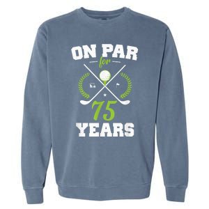 75 Years Old Happy 75th Birthday Present for Golfers Garment-Dyed Sweatshirt