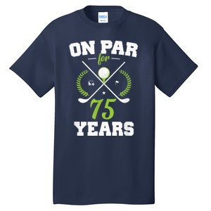 75 Years Old Happy 75th Birthday Present for Golfers Tall T-Shirt