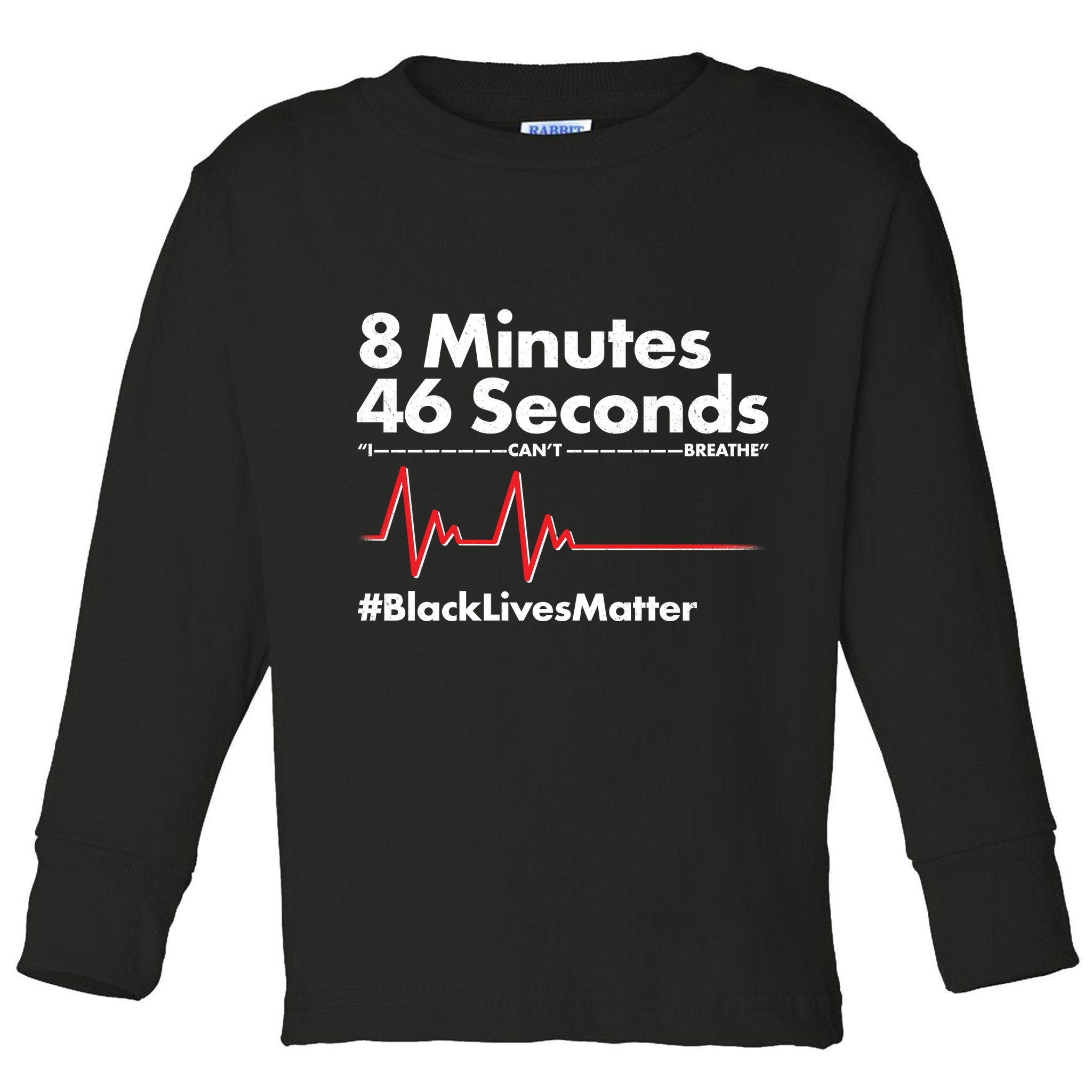8 Mintues 46 Seconds I Can't Breathe #BLM Toddler Long Sleeve Shirt