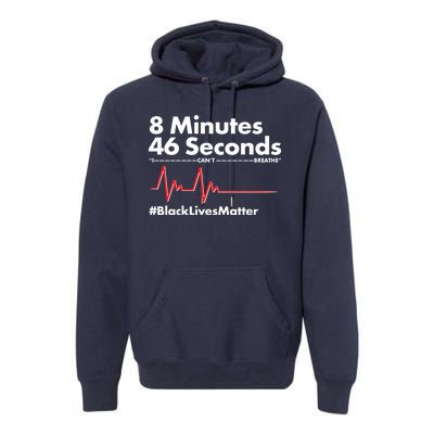 8 Mintues 46 Seconds I Can't Breathe #BLM Premium Hoodie