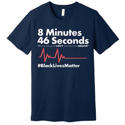 8 Mintues 46 Seconds I Can't Breathe #BLM Premium T-Shirt