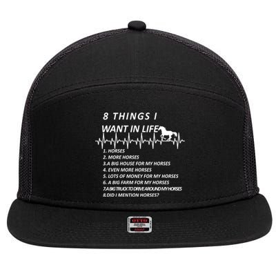 8 Things I Want In Life Horses Funny 7 Panel Mesh Trucker Snapback Hat