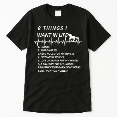 8 Things I Want In Life Horses Funny Tall T-Shirt