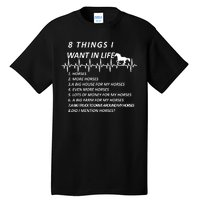 8 Things I Want In Life Horses Funny Tall T-Shirt