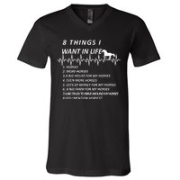 8 Things I Want In Life Horses Funny V-Neck T-Shirt