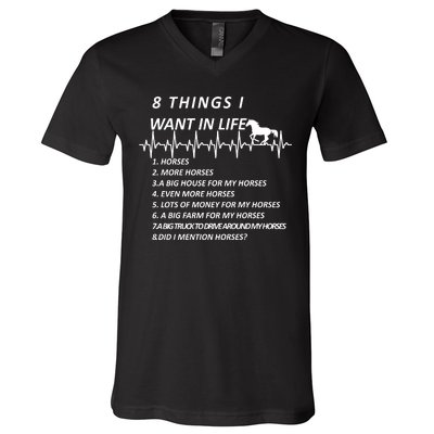 8 Things I Want In Life Horses Funny V-Neck T-Shirt