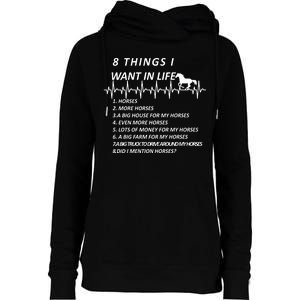 8 Things I Want In Life Horses Funny Womens Funnel Neck Pullover Hood