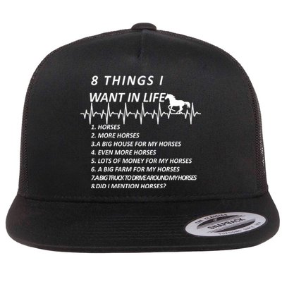 8 Things I Want In Life Horses Funny Flat Bill Trucker Hat