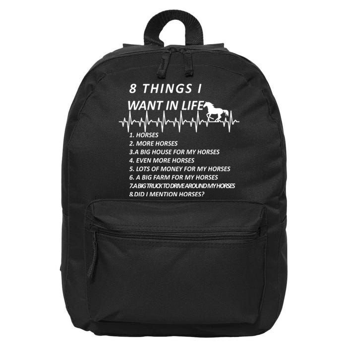 8 Things I Want In Life Horses Funny 16 in Basic Backpack