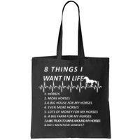 8 Things I Want In Life Horses Funny Tote Bag