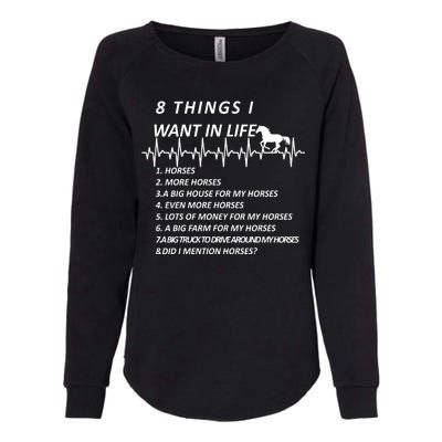 8 Things I Want In Life Horses Funny Womens California Wash Sweatshirt