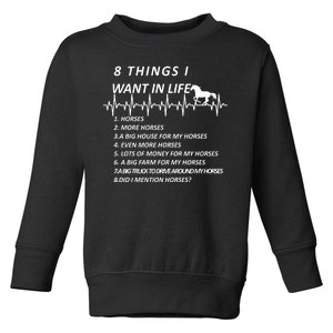 8 Things I Want In Life Horses Funny Toddler Sweatshirt