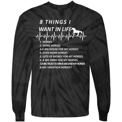 8 Things I Want In Life Horses Funny Tie-Dye Long Sleeve Shirt