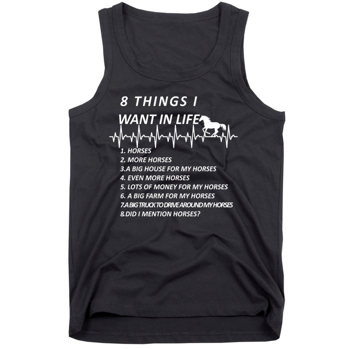 8 Things I Want In Life Horses Funny Tank Top