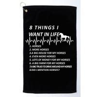 8 Things I Want In Life Horses Funny Golf Towel