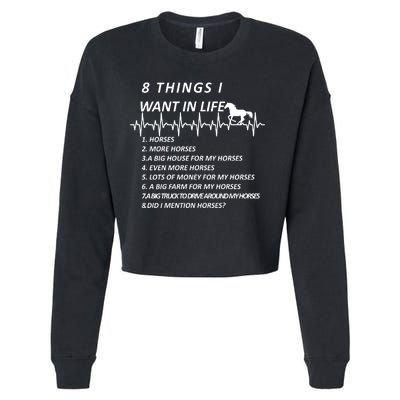 8 Things I Want In Life Horses Funny Cropped Pullover Crew