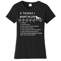 8 Things I Want In Life Horses Funny Women's T-Shirt