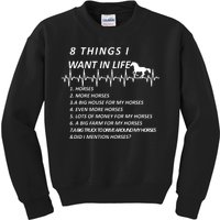 8 Things I Want In Life Horses Funny Kids Sweatshirt