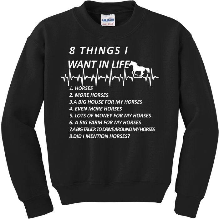 8 Things I Want In Life Horses Funny Kids Sweatshirt