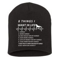 8 Things I Want In Life Horses Funny Short Acrylic Beanie