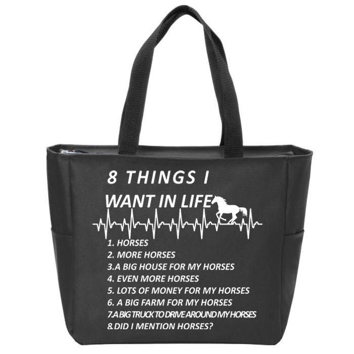 8 Things I Want In Life Horses Funny Zip Tote Bag