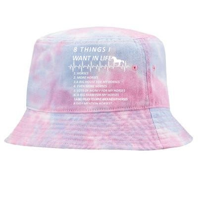 8 Things I Want In Life Horses Funny Tie-Dyed Bucket Hat