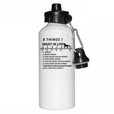 8 Things I Want In Life Horses Funny Aluminum Water Bottle