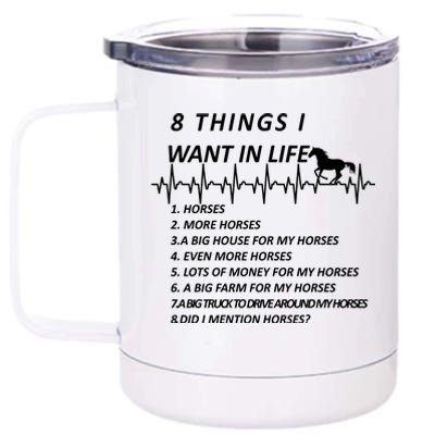 8 Things I Want In Life Horses Funny 12 oz Stainless Steel Tumbler Cup