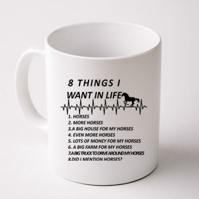 8 Things I Want In Life Horses Funny Coffee Mug