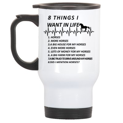 8 Things I Want In Life Horses Funny Stainless Steel Travel Mug