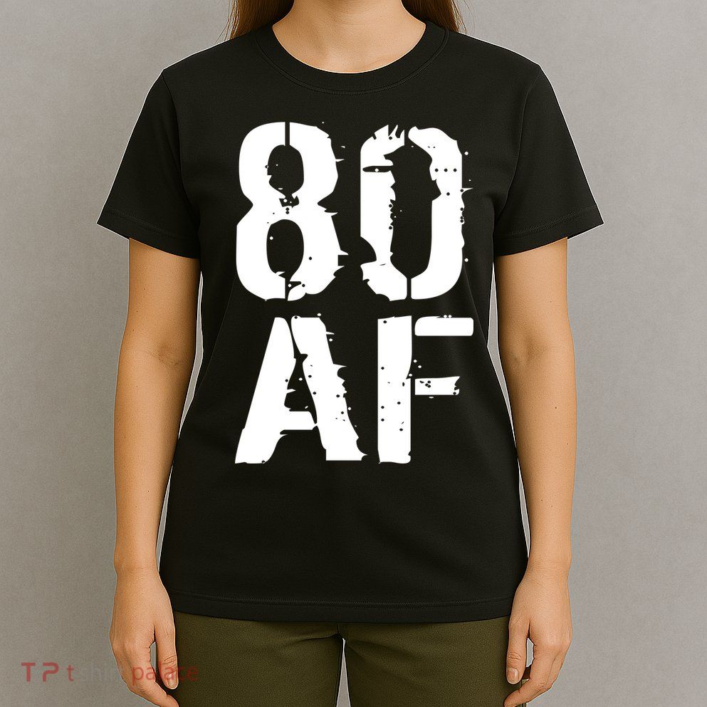 80 AF 80th Birthday T-Shirt