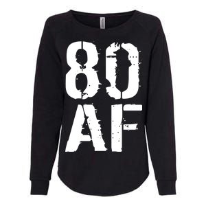 80 AF 80th Birthday Womens California Wash Sweatshirt