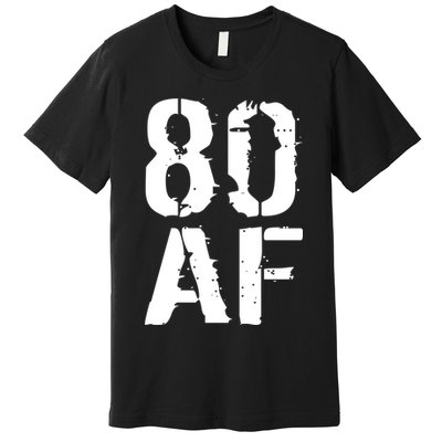 80 AF 80th Birthday Premium T-Shirt