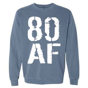 80 AF 80th Birthday Garment-Dyed Sweatshirt