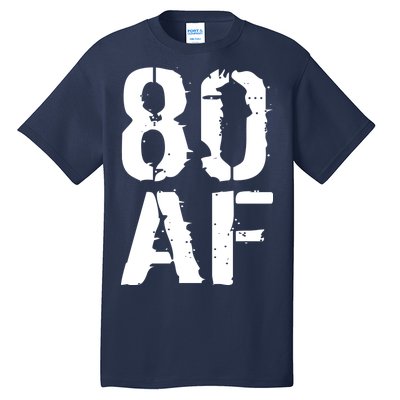 80 AF 80th Birthday Tall T-Shirt