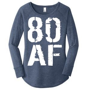 80 AF 80th Birthday Women's Perfect Tri Tunic Long Sleeve Shirt