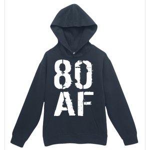 80 AF 80th Birthday Urban Pullover Hoodie