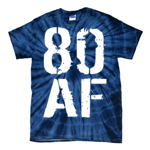 80 AF 80th Birthday Tie-Dye T-Shirt