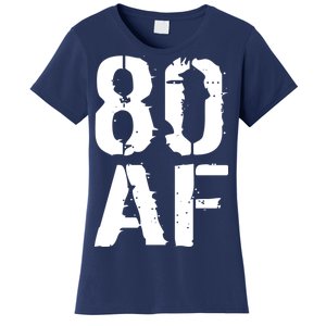 80 AF 80th Birthday Women's T-Shirt