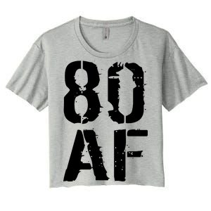 80 AF 80th Birthday Women's Crop Top Tee