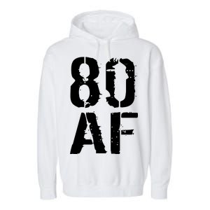 80 AF 80th Birthday Garment-Dyed Fleece Hoodie