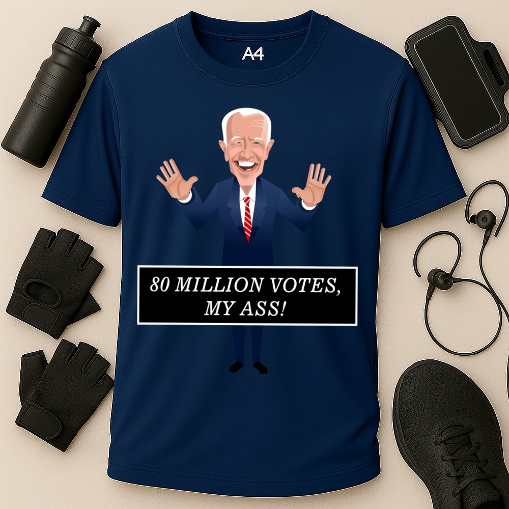 80 Million Votes My Ass Performance Shirt