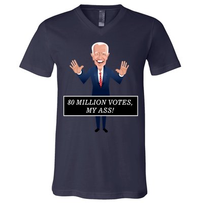 80 Million Votes My Ass V-Neck T-Shirt