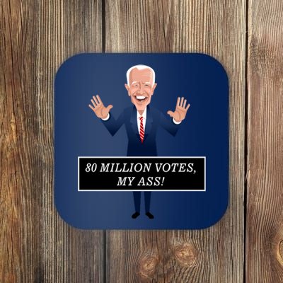 80 Million Votes My Ass Coaster