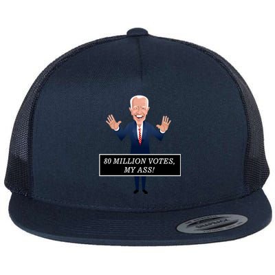 80 Million Votes My Ass Flat Bill Trucker Hat