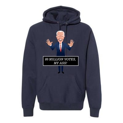 80 Million Votes My Ass Premium Hoodie