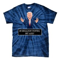 80 Million Votes My Ass Tie-Dye T-Shirt